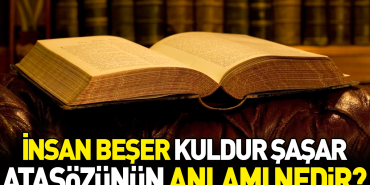 insan-beser-kuldur-sasar-atasozunun-manasi-nedir-Fi2Jbs3O.jpg