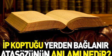 ip-koptugu-yerden-baglanir-atasozunun-manasi-nedir-PbHPv2O6.jpg