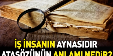 is-insanin-aynasidir-atasozunun-manasi-nedir-24CmPrMS.jpg