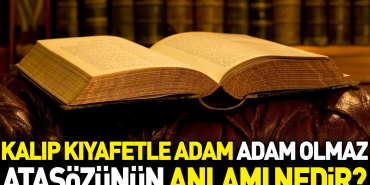 kalip-kiyafetle-adam-adam-olmaz-atasozunun-manasi-nedir-Dv898ja9.jpg