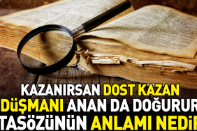kazanirsan-dost-kazan-dusmani-anan-da-dogurur-atasozunun-manasi-nedir-26Iqyv9q.jpg