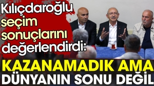 kilicdaroglu-secim-sonuclarini-bu-turlu-kiymetlendirdi-kazanamadik-lakin-bu-dunyanin-sonu-degil-Uv3XHUD7.jpg