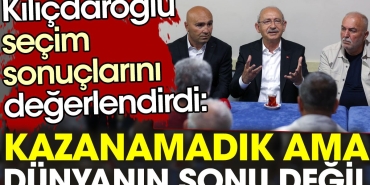 kilicdaroglu-secim-sonuclarini-bu-turlu-kiymetlendirdi-kazanamadik-lakin-bu-dunyanin-sonu-degil-Uv3XHUD7.jpg