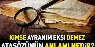 kimse-ayranim-eksi-demez-atasozunun-manasi-nedir-C5NGux1J.jpg