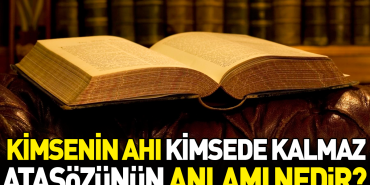kimsenin-ahi-kimsede-kalmaz-atasozunun-manasi-nedir-RuDTcJK2.jpg