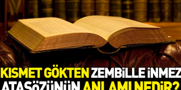 kismet-gokten-zembille-inmez-atasozunun-manasi-nedir-ydJTgB53.jpg