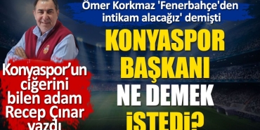 konyaspor-baskani-omer-korkmaz-fenerbahceden-intikam-alacagiz-derken-ne-demek-istedi-Al7CIRbw.jpg