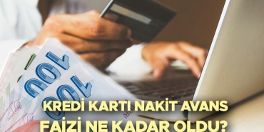 kredi-karti-nakit-avans-faizi-ne-kadar-oldu-kredi-karti-avans-odeme-meblagi-artti-pBVsfdmN.jpg