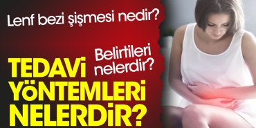 lenf-bezi-sismesi-nedir-belirtileri-nelerdir-tedavi-teknikleri-nelerdir-5JMC7cHi.jpg