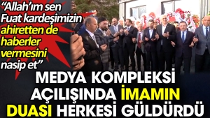 medya-kompleksi-acilisinda-imamin-duasi-herkesi-guldurdu-cJDGbnrq.jpg