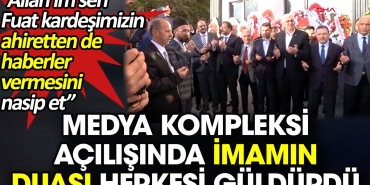 medya-kompleksi-acilisinda-imamin-duasi-herkesi-guldurdu-cJDGbnrq.jpg