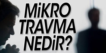 mikro-travma-nedir-mikro-travmalarin-belirtileri-nelerdir-mikro-travma-ile-bas-etme-yollari-KMdRLTxK.jpg