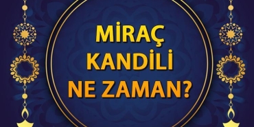mirac-kandili-2025-tarihi-diyanet-dini-gunler-takvimi-mirac-kandili-ne-vakit-kiymeti-6Uvw7eCa.jpg