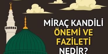 mirac-kandili-manasi-kiymeti-ve-fazileti-mirac-kandili-neden-degerlidir-niye-kutlanir-mirac-sAwEkWGF.jpg