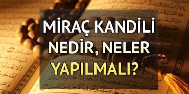 mirac-kandili-nedir-ne-olmustur-mirac-kandilinde-neler-yapilir-F2wXRxQT.jpg
