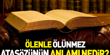 olenle-olunmez-atasozunun-manasi-nedir-6HfCJphP.jpg
