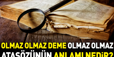 olmaz-olmaz-deme-olmaz-olmaz-atasozunun-manasi-nedir-KtF4un9s.jpg