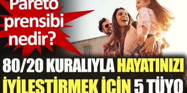 pareto-prensibi-nedir-8020-kuraliyla-hayatinizi-guzellestirmek-icin-5-tuyo-PXwWQe13.jpg