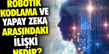 robotik-kodlama-ve-yapay-zeka-ortasindaki-baglanti-nedir-1WbtRlG1.jpg