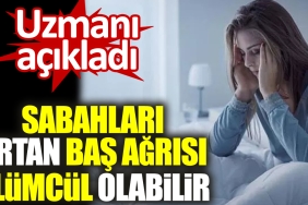 sabahlari-artan-bas-agrisi-olumcul-olabilir-uzmani-acikladi-NQqcPjJX.jpg