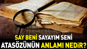 say-beni-sayayim-seni-atasozunun-manasi-nedir-pIfOHKJO.jpg