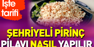 sehriyeli-pirinc-pilavi-nasil-yapilir-ndyR58Nx.jpg