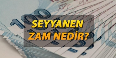 seyyanen-artirim-nedir-ne-demek-seyyanen-artirim-nasil-olur-K6WmrCIJ.jpg