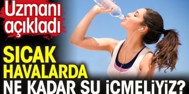 sicak-havalarda-ne-kadar-su-icmeliyiz-uzmani-acikladi-xfba1jl4.jpg