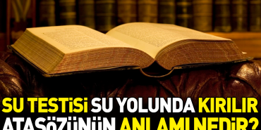 su-testisi-su-yolunda-kirilir-atasozunun-manasi-nedir-LhBruvbg.jpg