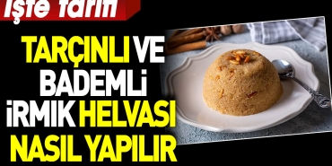tarcinli-ve-bademli-irmik-helvasi-nasil-yapilir-6HZhM4p9.jpg