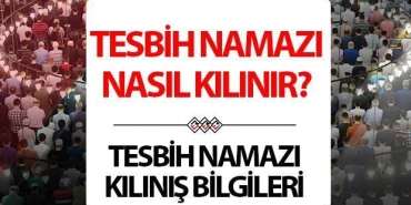 tesbih-namazi-nasil-kilinir-ve-kac-rekat-tesbih-namazinin-kilinisi-hakkinda-bilgiler-cJQ28xHz.jpg