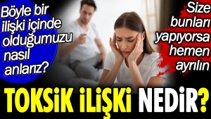 toksik-munasebet-nedir-bu-turlu-bir-baglanti-icinde-oldugumuzu-nasil-anlariz-size-bunlari-yapiyorsa-sePdp7AD.jpg