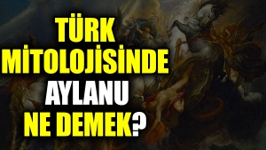 turk-mitolojisinde-aylanu-ne-demek-aylanu-ne-manaya-geliyor-KP6Qt6LK.jpg