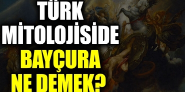 turk-mitolojisinde-baycura-ne-demek-geYeH2Gn.jpg
