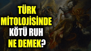 turk-mitolojisinde-berbat-ruh-ne-demek-sveCD1SQ.jpg