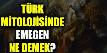 turk-mitolojisinde-emegen-ne-demek-GQnAF45j.jpg