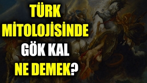 turk-mitolojisinde-gok-kal-ne-demek-zF1jrJWL.jpg