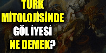 turk-mitolojisinde-gol-iyesi-ne-demek-OjNfd2AA.jpg