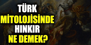 turk-mitolojisinde-hinkir-ne-demek-76DcK3GW.jpg