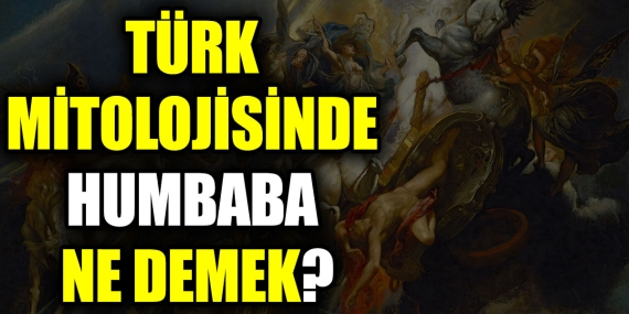 turk-mitolojisinde-humbaba-ne-demek-CmFpJVd4.jpg
