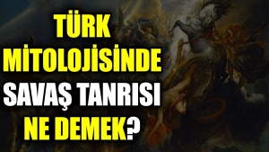 turk-mitolojisinde-savas-ilahi-ne-demek-SMhh4SdE.jpg