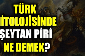 turk-mitolojisinde-seytan-piri-ne-demek-afICd6VJ.jpg