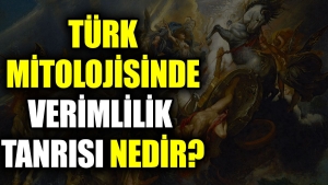 turk-mitolojisinde-verimlilik-rabbi-nedir-DaA2iJdw.jpg