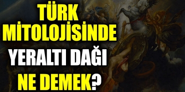 turk-mitolojisinde-yeralti-dagi-ne-demek-PhFAf4F3.jpg