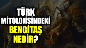turk-mitolojisindeki-bengitas-nedir-XHXrtbDj.jpg