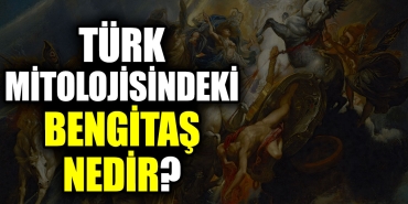 turk-mitolojisindeki-bengitas-nedir-XHXrtbDj.jpg
