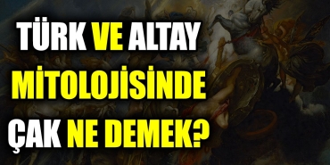 turk-ve-altay-mitolojisinde-cak-ne-demek-2tnJ2ml5.jpg