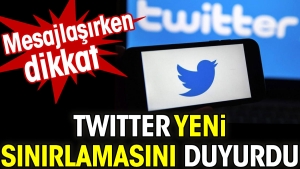 twitter-yeni-sinirlamasini-duyurdu-mesajlasirken-dikkat-K4Hpsdbd.jpg