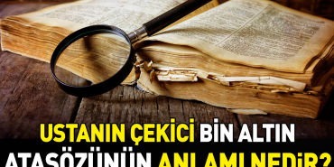 ustanin-cazibeli-bin-altin-atasozunun-manasi-nedir-sHsQzjpq.jpg