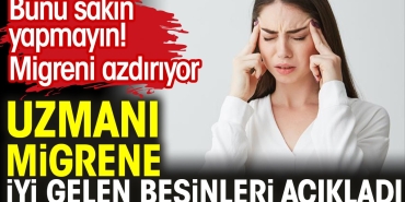 uzmani-migrene-uygun-gelen-besinleri-acikladi-bunu-sakin-yapmayin-migreni-azdiriyor-S6ypkkzN.jpg